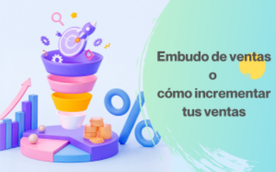 Embudo de ventas o cómo incrementar tus ventas